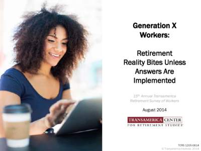 Generation X Workers: Retirement Reality Bites Unless Answers Are Implemented