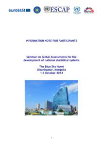 INFORMATION NOTE FOR PARTICIPANTS  Seminar on Global Assessments for the development of national statistical systems The Blue Sky Hotel Ulaanbaatar, Mongolia
