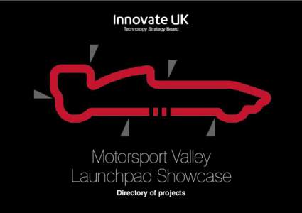 Motorsport Valley Launchpad Showcase Directory of projects The content of this Motorsport Valley Launchpad Showcase directory of projects and accompanying materials has not been approved by an authorised person within t