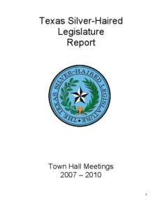Texas Silver-Haired Legislature Report Town Hall Meetings 2007 – 2010