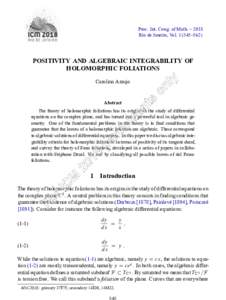 Proc. Int. Cong. of Math. – 2018 Rio de Janeiro, Vol–562) POSITIVITY AND ALGEBRAIC INTEGRABILITY OF HOLOMORPHIC FOLIATIONS Carolina Araujo