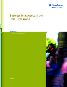 Business Intelligence in the Real-Time World W H I T E PA P E R :  C U S TO M E R DATA Q U A L I T Y