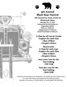 9th Annual Black Bear Festival 6th Annual Car, Truck, Tractor & Motorcycle Show Saturday, Oct. 17, 2015 Chatsworth City Hall Parking Lot