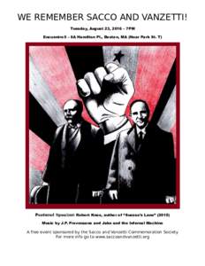 WE REMEMBER SACCO AND VANZETTI! Tuesday, August 23, 2016 – 7PM Encuentro5 – 9A Hamilton Pl., Boston, MA (Near Park St. T) Featured Speaker: Robert Knox, author of “Suosso’s Lane” (2015) Music by J.P. Provenzano