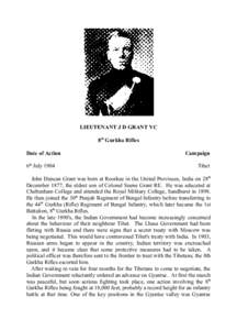 LIEUTENANT J D GRANT VC 8th Gurkha Rifles Date of Action 6th July[removed]Campaign