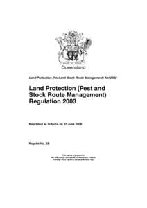 Queensland Land Protection (Pest and Stock Route Management) Act 2002 Land Protection (Pest and Stock Route Management) Regulation 2003