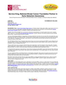 Service King, National Breast Cancer Foundation Partner in Early Detection Awareness Service King announces continuation of Eliminate Breast Cancer campaign, actively promoting early detection CONTACT Britton Drown