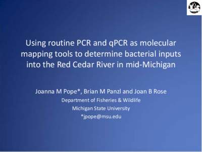 Using routine PCR and qPCR as molecular mapping tools to determine bacterial inputs into the Red Cedar River in mid-Michigan