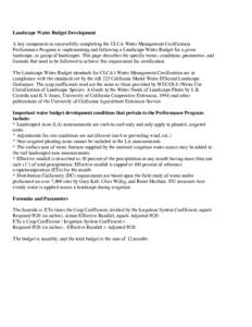 Landscape Water Budget Development A key component in successfully completing the CLCA Water Management Certification Performance Program is implementing and following a Landscape Water Budget for a given landscape, or g