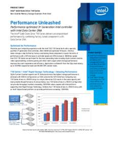 PRODUCT BRIEF Intel® Solid-State Drive 730 Series Non-Volatile Memory Storage Solutions from Intel Performance Unleashed Performance optimized 3rd Generation Intel controller