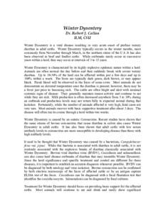 Winter Dysentery Dr. Robert J. Callan ILM, CSU Winter Dysentery is a viral disease resulting in very acute onset of profuse watery diarrhea in adult cattle. Winter Dysentery typically occurs in the winter months, most co