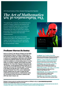 2014 Royal Society of New Zealand Distinguished Speaker  Throughout the centuries, the mathematician’s palette of shapes, patterns and numbers has proved a powerful inspiration. As composers, painters, writers and chor