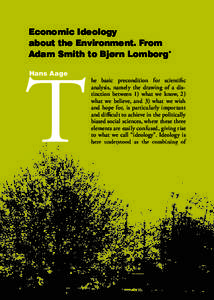 Economic Ideology about the Environment. From Adam Smith to Bjørn Lomborg* T Hans Aage