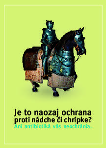 Je to naozaj ochrana proti nádche či chrípke? Ani antibiotiká vás neochránia.  Antibiotiká