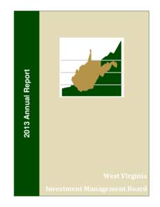 2013 Annual Report  West	Virginia Investment	Management	Board  Annual Report