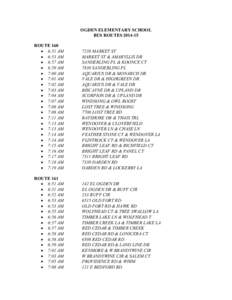 OGDEN ELEMENTARY SCHOOL BUS ROUTES[removed]ROUTE 160 • 6:51 AM • 6:53 AM • 6:57 AM