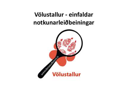 Völustallur ‐ einfaldar  notkunarleiðbeiningar Leit • www.dyraaudkenni.is • Allir geta leitað að örmerki eða eyrnamerki án 