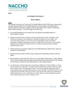 06-02 STATEMENT OF POLICY Biosurveillance Policy The National Association of County and City Health Officials (NACCHO) urges increased and sustained federal support for local health departments for the purpose of gatheri