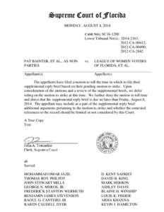 Supreme Court of Florida MONDAY, AUGUST 4, 2014 CASE NO.: SC14-1200 Lower Tribunal No(s).: 1D14-2163; 2012-CA-00412;