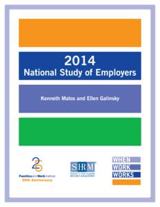 2014 National Study of Employers  ACKNOWLEDGEMENTS First, we give special thanks to Kathleen Christensen of the Alfred P. Sloan Foundation for supporting this research in 2005, 2008 andHer wise counsel has affect
