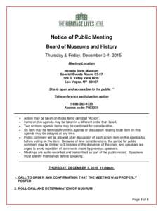 Notice of Public Meeting Board of Museums and History Thursday & Friday, December 3-4, 2015 Meeting Location Nevada State Museum Special Events Room, 02-27