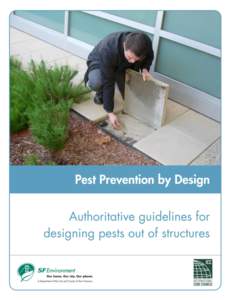 Pest Prevention by Design Authoritative Guidelines for Designing Pests Out of Structures[removed]Version Primary authors: Chris A. Geiger, Ph.D