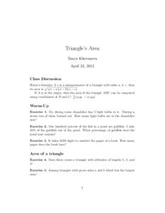 Triangle’s Area Tanya Khovanova April 23, 2012 Class Discussion Heron’s formula: if s is a semiperimeter of a triangle with sides a, b, c, then