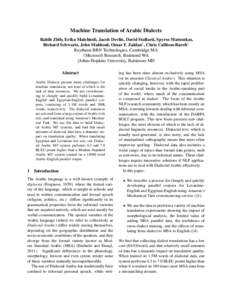 Machine Translation of Arabic Dialects Rabih Zbib, Erika Malchiodi, Jacob Devlin, David Stallard, Spyros Matsoukas, Richard Schwartz, John Makhoul, Omar F. Zaidan† , Chris Callison-Burch‡ Raytheon BBN Technologies, C