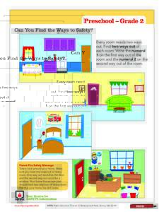 Preschool – Grade 2 Can You Find the Ways to Safety? Every room needs two ways out. Find two ways out of each room. Write the numeral 1 on the first way out of the