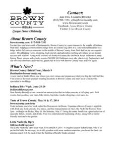 Contact: Jane Ellis, Executive Director[removed], [removed] www.browncounty.com Facebook: I Love Brown County Twitter: I Luv Brown County