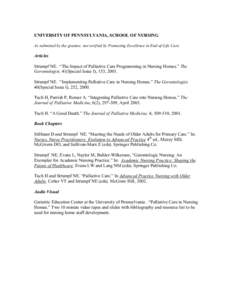 UNIVERSITY OF PENNSYLVANIA, SCHOOL OF NURSING As submitted by the grantee; not verified by Promoting Excellence in End-of-Life Care. Articles Strumpf NE. “The Impact of Palliative Care Programming in Nursing Homes.” 