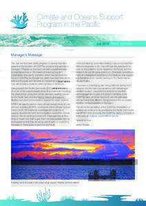 Climate and Oceans Support Program in the Pacific July 2016 FINAL EDITION Manager’s Message This year we have seen terrific progress on several important