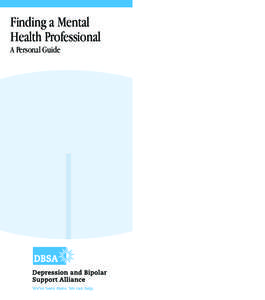 Finding a Mental Health Professional A Personal Guide We’ve been there. We can help.