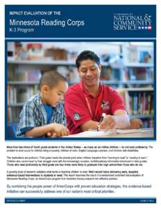 More than two-thirds of fourth grade students in the United States -- as many as six million children -- do not read proficiently. The problem is most acute for children living in poverty, children of color, English Lang