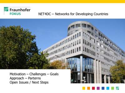 NET4DC – Networks for Developing Countries  Motivation – Challenges – Goals Approach – Parterns Open Issues / Next Steps