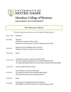 2015 Fall Research Conference All Sessions scheduled to take place in room 162, Mendoza College of Business 8:00 – 8:40  Breakfast
