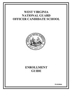WEST VIRGINIA NATIONAL GUARD OFFICER CANDIDATE SCHOOL ENROLLMENT GUIDE