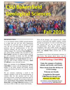 DEPARTMENT NEWS As we are already starting CSUB’s second semester it is high time get our Fall 2016 Department Newsletter out and look back at another eventful year. On top of record numbers of students and graduates a