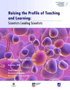 Raising the Profile of Teaching and Learning: Scientists Leading Scientists Project Leader: Karen Burke da Silva December, 2008