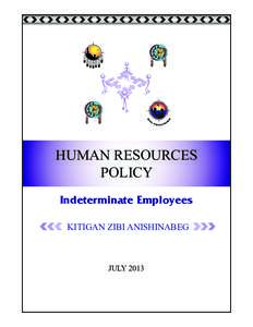 HUMAN RESOURCES POLICY Indeterminate Employees KITIGAN ZIBI ANISHINABEG  JULY 2013