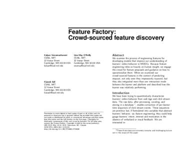 Feature Factory: Crowd-sourced feature discovery Kalyan Veeramachaneni CSAIL, MIT. 32 Vassar Street Cambirdge, MAUSA