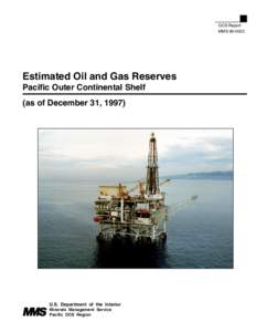 OCS Report MMS[removed]Estimated Oil and Gas Reserves Pacific Outer Continental Shelf (as of December 31, 1997)