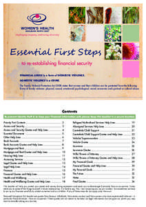 Essential First Steps to re-establishing financial security FINANCIAL ABUSE is a form of DOMESTIC VIOLENCE. DOMESTIC VIOLENCE is a CRIME. The Family Violence Protection Act 2008 states that women and their children can b