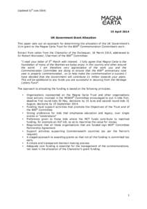 (Updated	
  12th	
  June	
  2014)	
    15 April 2014 UK Government Grant Allocation This paper sets out an approach for determining the allocation of the UK Government’s £1m grant to the Magna Carta Trust for the 
