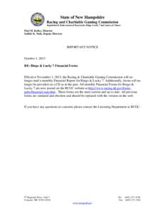 State of New Hampshire Racing and Charitable Gaming Commission Regulation & Enforcement of Racetracks, Bingo, Lucky 7 and Games of Chance Paul M. Kelley, Director Sudhir K. Naik, Deputy Director