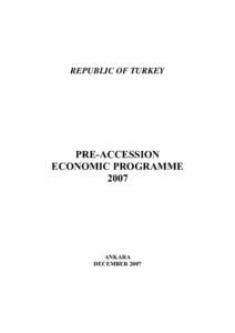 REPUBLIC OF TURKEY  PRE-ACCESSION ECONOMIC PROGRAMME 2007