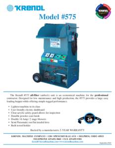 Model #575  The Krendl #575 all-fiber (airlock) unit is an economical machine for the professional contractor. Designed for low maintenance and high production, the #575 provides a large easy loading hopper while offerin