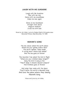 LAUGH WITH ME SUNSHINE Laugh with Me Sunshine Play with me rain Dance with me snowflakes Make me new again Shine on me moonbeam