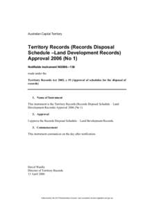 Australian Capital Territory  Territory Records (Records Disposal Schedule –Land Development Records) Approval[removed]No 1) Notifiable instrument NI2006—136