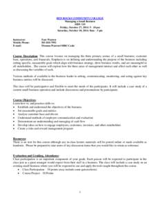 RED ROCKS COMMUNITY COLLEGE Managing a Small Business SBM 110 Friday, October 17, 2014: 5– 10 pm Saturday, October 18, 2014: 8am – 5 pm